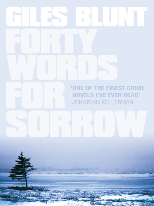 Title details for Forty Words for Sorrow by Giles Blunt - Wait list